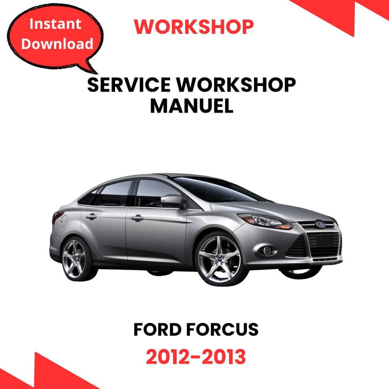 Ford Focus 2012-2013 Workshop Manual – Complete Repair & Service Guide